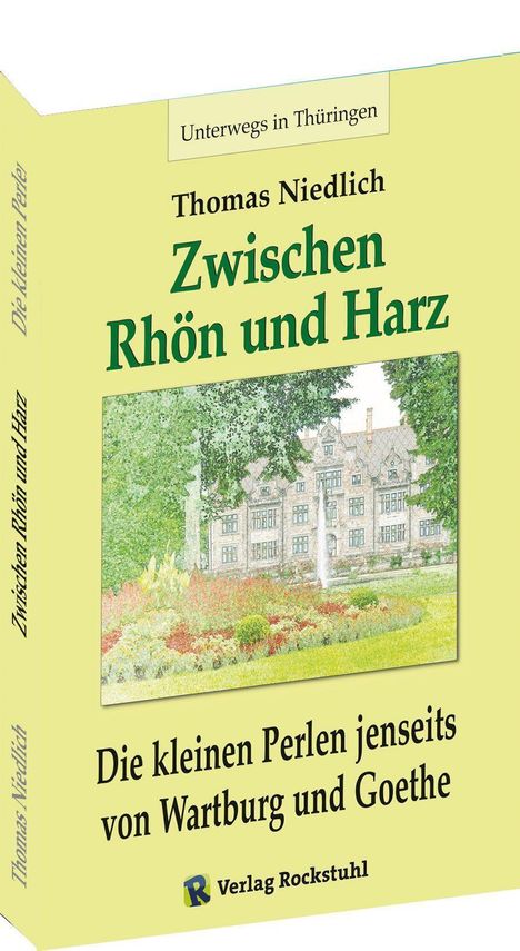 Thomas Niedlich: Niedlich, T: Unterwegs - Zwischen RHÖN und HARZ, Buch