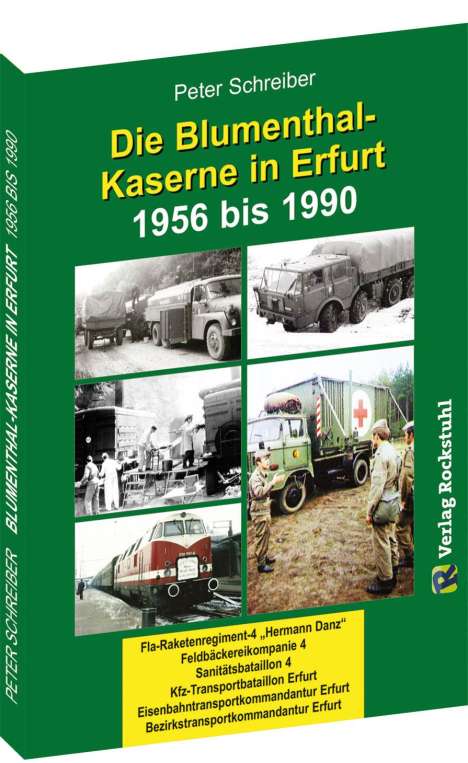 Peter Schreiber: Die BLUMENTHAL-KASERNE in Erfurt 1956-1990, Buch