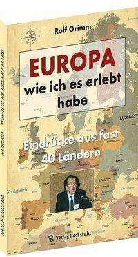 Rolf Grimm: EUROPA - wie ich es erlebt habe, Buch