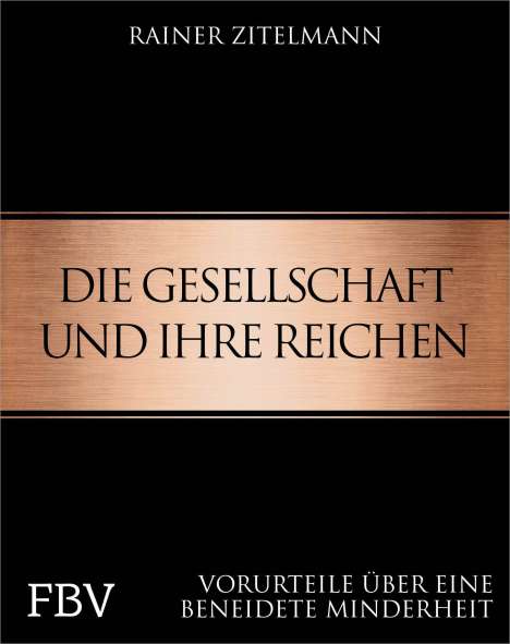 Rainer Zitelmann: Die Gesellschaft und ihre Reichen, Buch
