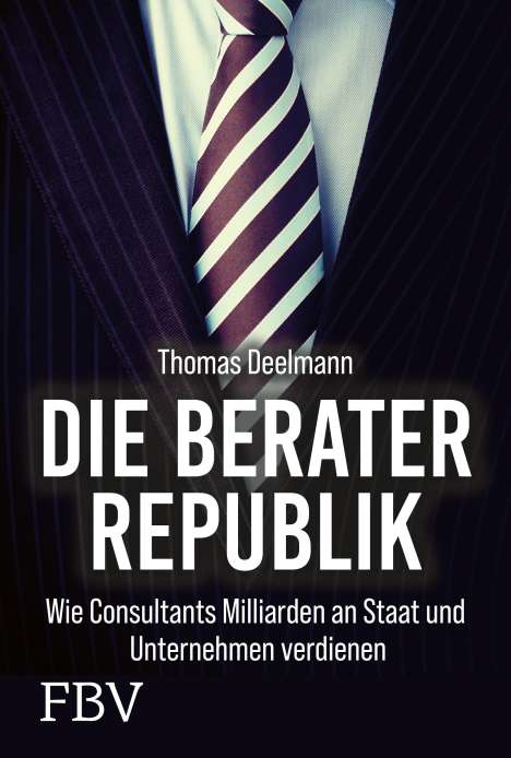 Thomas Deelmann: Die Berater-Republik, Buch