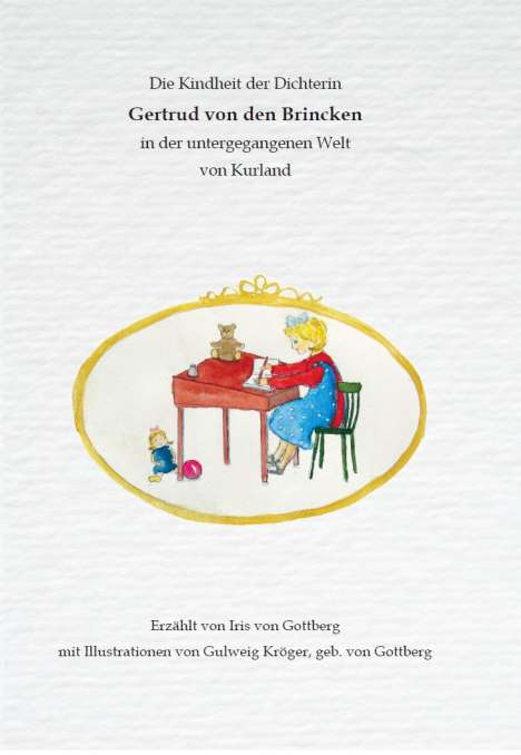 Iris von Gottberg: Die Kindheit der Dichterin Gertrud von den Brincken, Buch