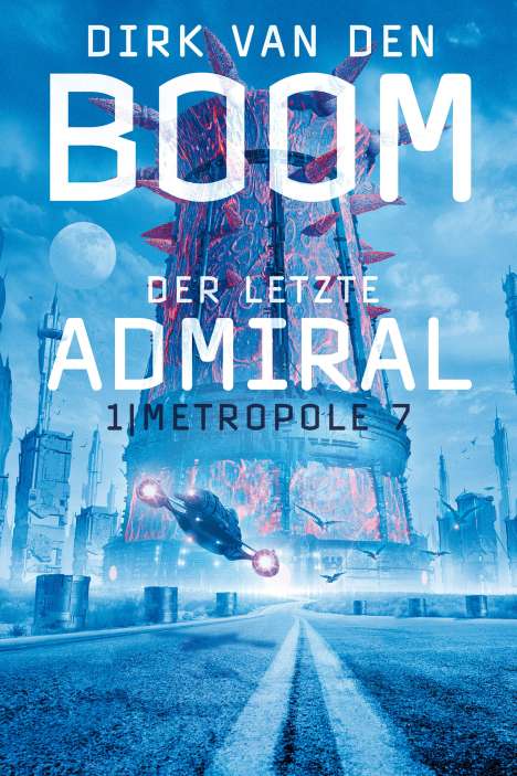 Dirk Van Den Boom: Der letzte Admiral 1, Buch
