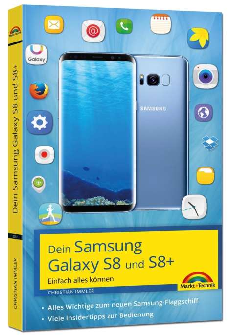 Christian Immler: Dein Samsung Galaxy S8 und S8+ - Einfach alles können, Buch