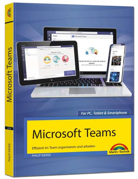 Philip Kiefer: Kiefer, P: Microsoft Teams - Effizient im Team organisieren, Buch