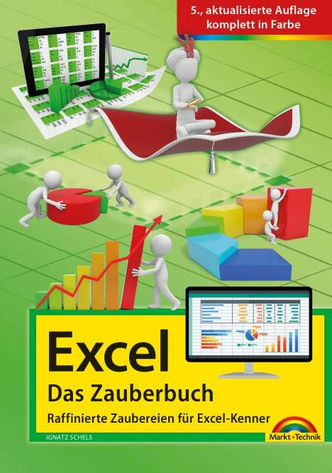 Ignatz Schels: Excel - Das Zauberbuch: Raffinierte Zaubereien für Excel-Kenner, Buch
