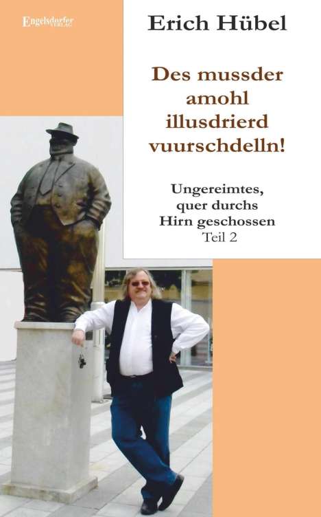 Erich Hübel: Des mussder amohl illusdrierd vuurschdelln!, Buch