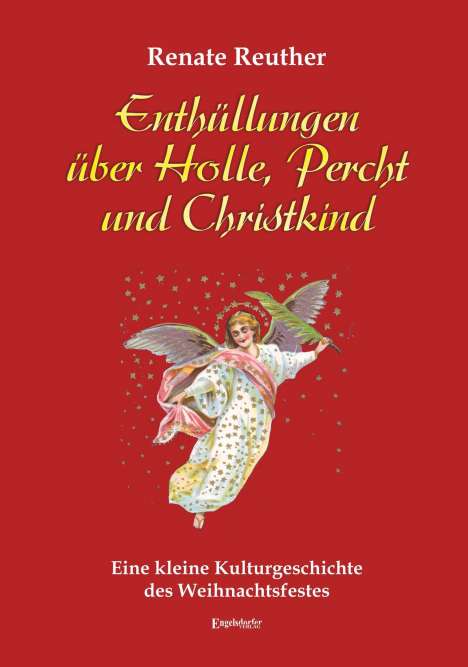 Renate Reuther: Reuther, R: Enthüllungen über Holle, Percht und Christkind, Buch