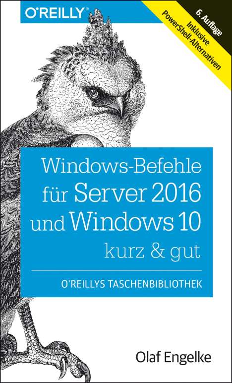 Olaf Engelke: Windows-Befehle für Server 2016 und Windows 10 - kurz &amp; gut, Buch
