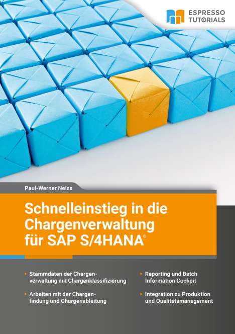 Paul-Werner Neiss: Schnelleinstieg in die Chargenverwaltung für SAP S/4 HANA, Buch