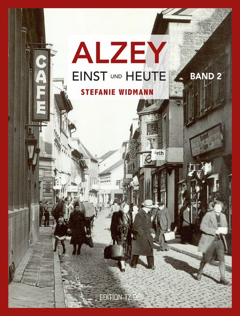 Stefanie Widmann: Alzey Einst und Heute, Buch