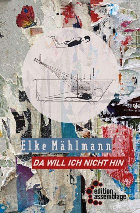 Elke Mählmann: Da will ich nicht hin, Buch
