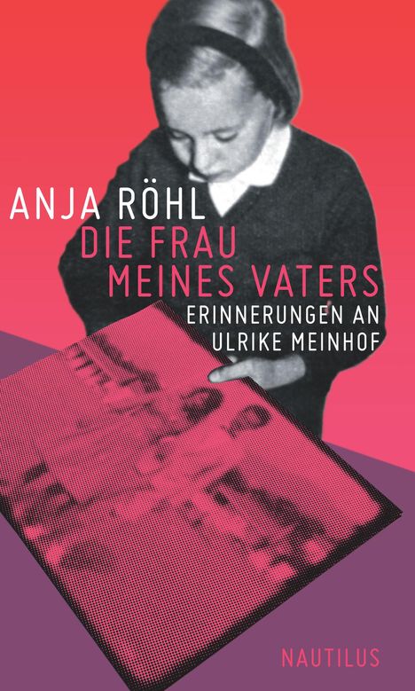 Anja Röhl: Die Frau meines Vaters, Buch