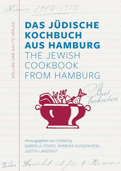 Das Jüdische Kochbuch aus Hamburg. The Jewish Cookbook from Hamburg, Buch
