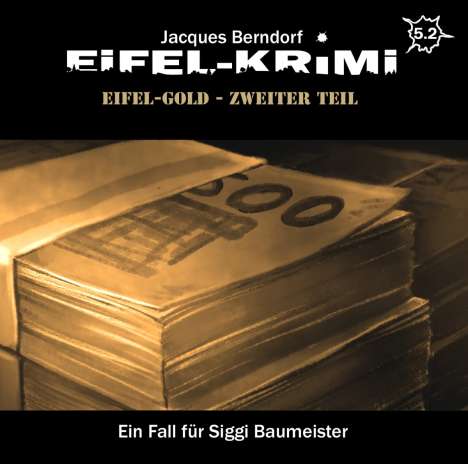 Eifel-Krimi Folge 5.2 - Eifel-Gold Teil 2, 2 CDs