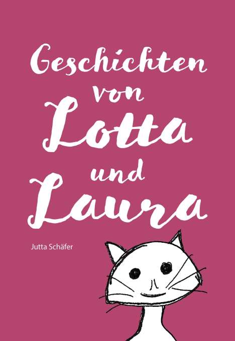Jutta Schäfer: Geschichten von Lotta und Laura, Buch