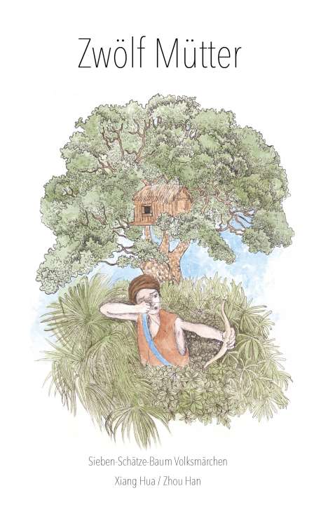Xiang Hua: Zwölf Mütter - Sieben-Schätze-Baum Volksmärchen, Buch