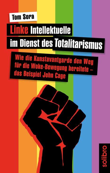 Tom Sora: Linke Intellektuelle im Dienst des Totalitarismus, Buch