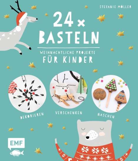 Stefanie Möller: Möller, S: 24 x Basteln - Weihnachtliche Projekte für Kinder, Buch