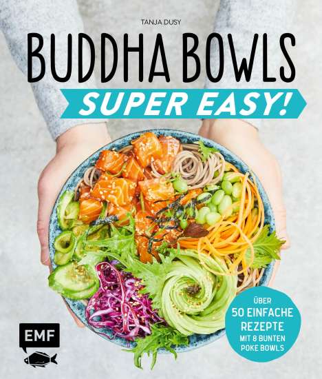 Tanja Dusy: Buddha Bowls - Super Easy!, Buch