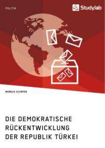 Markus Schäfer: Die demokratische Rückentwicklung der Republik Türkei, Buch