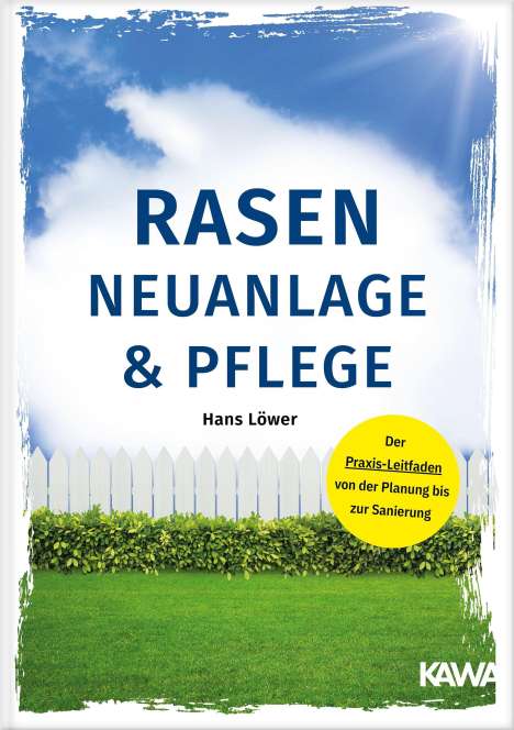 Hans Löwer: Rasen-Neuanlage und Rasenpflege, Buch