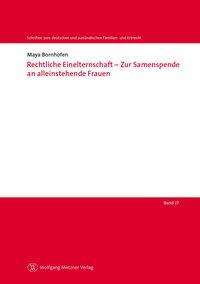 Maya Bornhofen: Rechtliche Einelternschaft - Zur Samenspende an alleinstehende Frauen, Buch