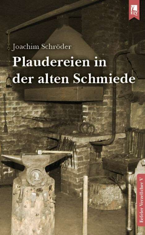 Joachim Schröder: Plaudereien in der alten Schmiede, Buch