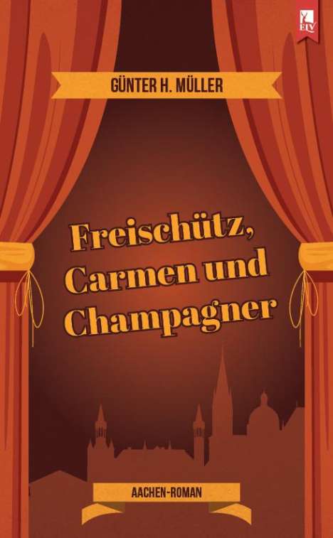 Günter H. Müller: Freischütz, Carmen und Champagner, Buch