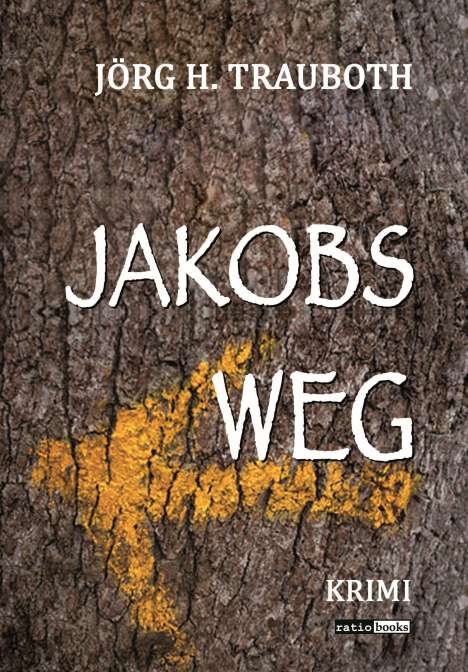 Jörg H. Trauboth: Jakobs Weg, Buch