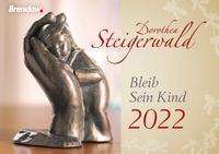 Dorothea Steigerwald: Steigerwald, D: Bleib Sein Kind 2022, Kalender