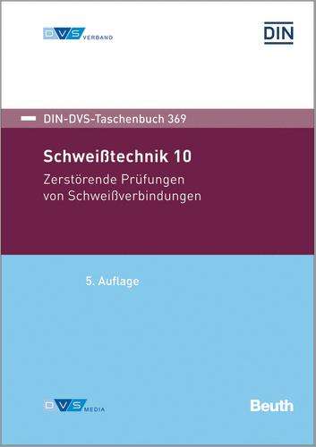 Deutsches Institut für Normung e. V.: DIN-DVS Taschenbuch 369 Zerstörende Prüfungen von Schweißverbindungen, Buch