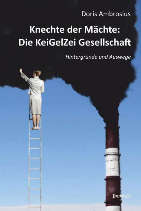 Doris Ambrosius: Knechte der Mächte: Die KeiGelZei Gesellschaft, Buch