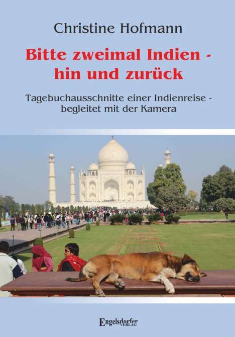 Christine Hofmann: Hofmann, C: Bitte zweimal Indien - hin und zurück, Buch