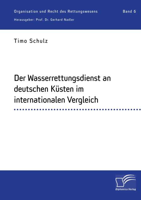 Timo Schulz: Der Wasserrettungsdienst an deutschen Küsten im internationalen Vergleich, Buch