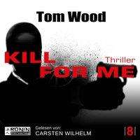Tom Wood: Wood, T: Kill for me, Diverse
