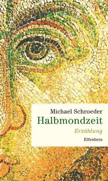 Michael Schroeder: Halbmondzeit, Buch