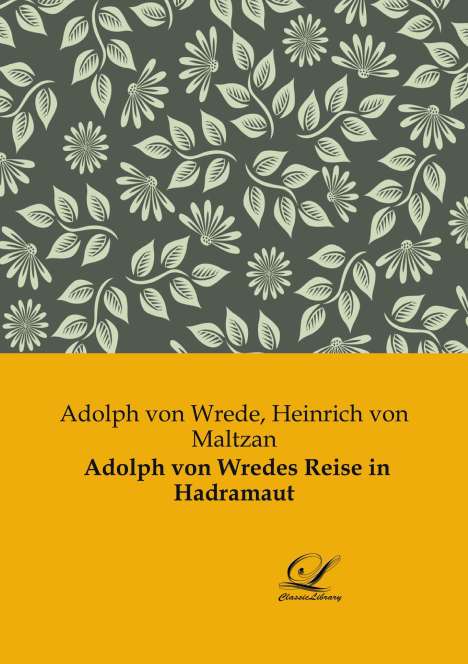 Adolph von Wrede: Adolph von Wredes Reise in Hadramaut, Buch