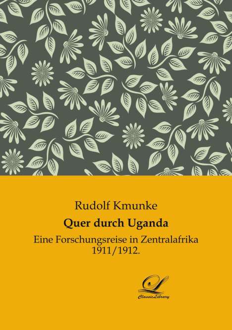 Rudolf Kmunke: Quer durch Uganda, Buch