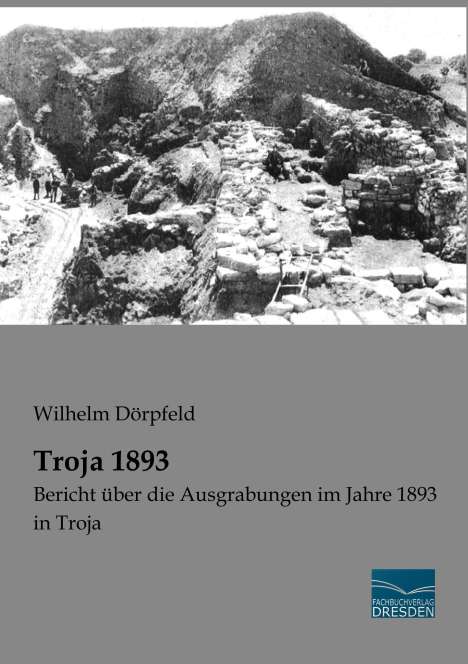 Wilhelm Dörpfeld: Troja 1893, Buch