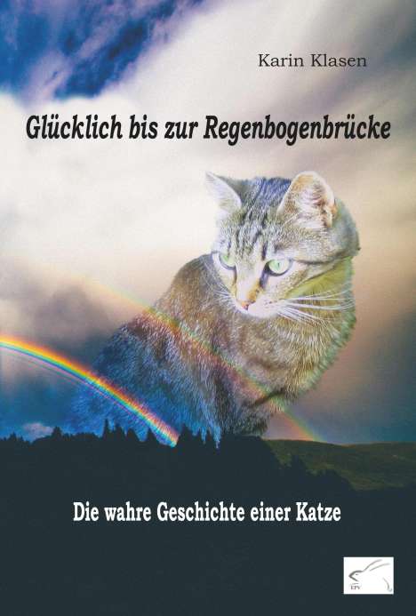 Karin Klasen: Klasen, K: Glücklich bis zur Regenbogenbrücke, Buch