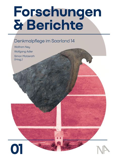 „Forschungen & Berichte, Denkmalpflege im Saarland 14“; halbierte Axt über rotem Kreis mit Landschaftsmuster.