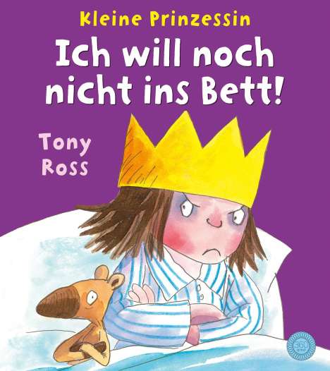 Tony Ross: Ross, T: Kleine Prinzessin - Ich will noch nicht ins Bett!, Buch