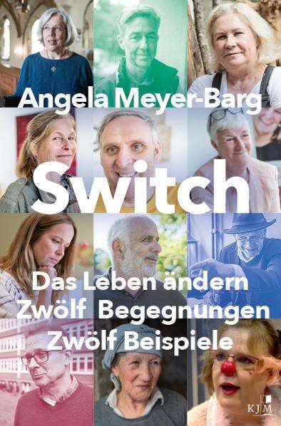 Angela Meyer-Barg: Switch. Das Leben ändern, Buch