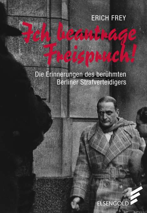 Erich Frey: Ich beantrage Freispruch, Buch