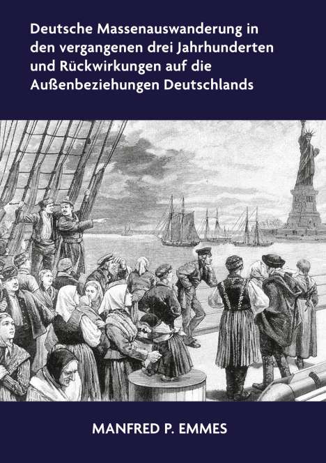 Manfred P. Emmes: Emmes, M: Deutsche Massenauswanderung in den vergangenen dre, Buch