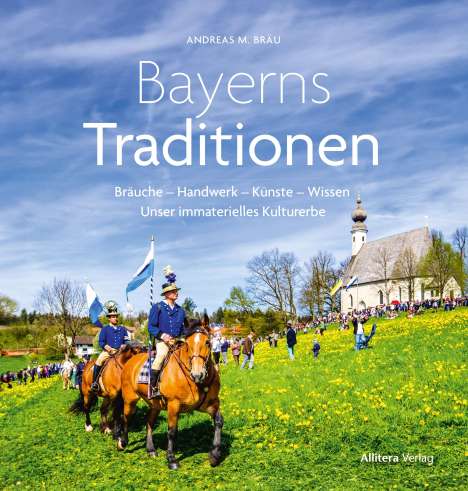 Andreas M. Bräu: Bayerns Tradition, Buch