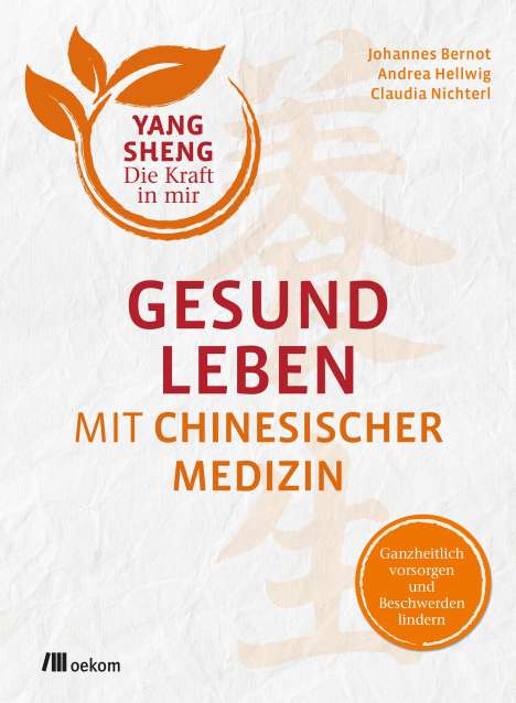 Johannes Bernot: Gesund leben mit Chinesischer Medizin (Yang Sheng 1), Buch