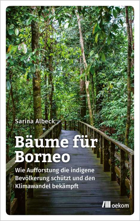 Sarina Albeck: Albeck, S: Bäume für Borneo, Buch
