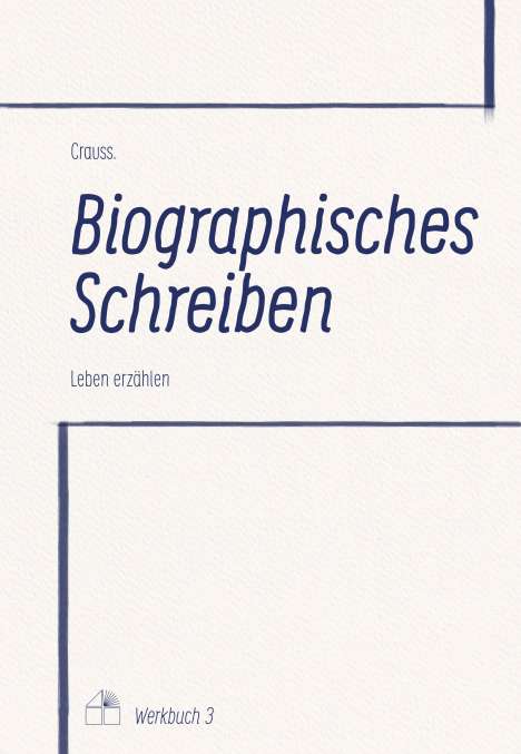 .. Crauss: Biographisches Schreiben, Buch